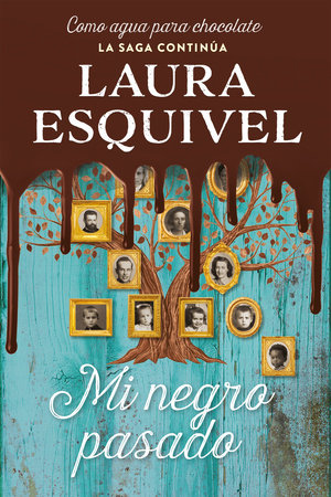 Mi negro pasado (Como agua para chocolate 2) / My Dark Past Paperback by Laura Esquivel