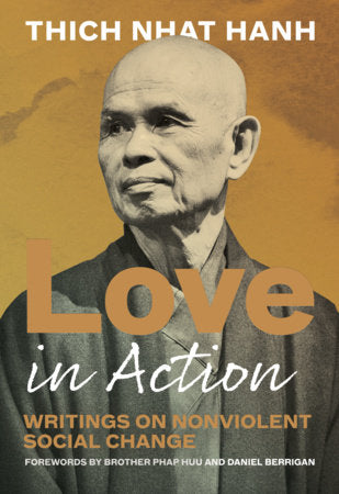 Love in Action, Second Edition Paperback by Thich Nhat Hanh; Foreword by Daniel Berrigan