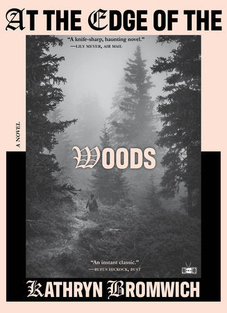 At the Edge of the Woods Paperback by Kathryn Bromwich