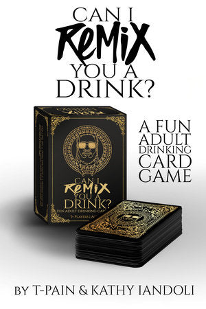 Can I Remix You A Drink? T-Pain's Ultimate Party Drinking Card Game for Adults Merchandise by T-Pain