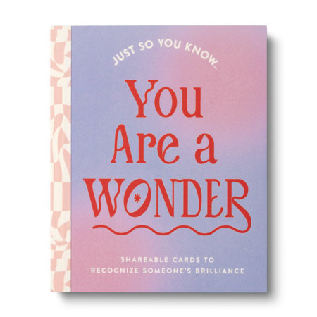 Just So You Know . . . You Are a Wonder Merchandise by Compendium