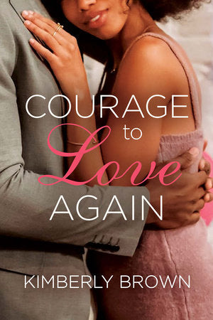 Courage to Love Again Paperback by Kimberly Brown