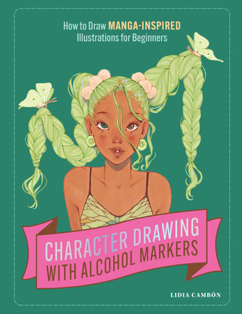 Character Drawing with Alcohol Markers Paperback by Lidia Cambón