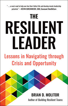 The Resilient Leader Paperback by Brian D. Molitor