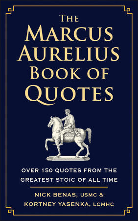 The Marcus Aurelius Book of Quotes Hardcover by Nick Benas and Kortney Yasenka