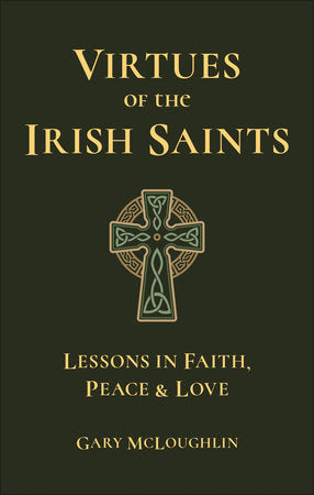 Virtues of the Irish Saints Hardcover by Gary McLoughlin