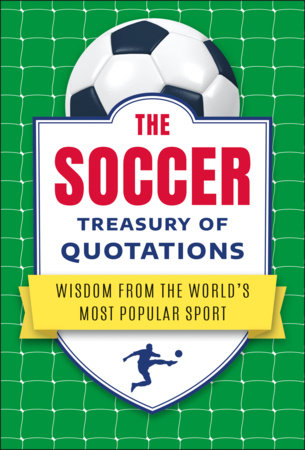 The Soccer Treasury of Quotations Hardcover by Jo Brielyn