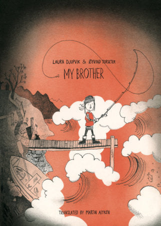 My Brother Hardcover by Laura Djupvik, translated from the Norwegian by Martin Aitken
