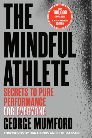 The Mindful Athlete: Second Edition Paperback by George Mumford