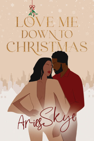 Love Me Down to Christmas Paperback by Aries Skye