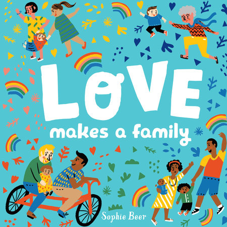 Love Makes a Family EL by Sophie Beer