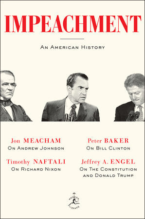 Impeachment Hardcover by Jon Meacham, Timothy Naftali, Peter Baker, Jeffrey A. Engel