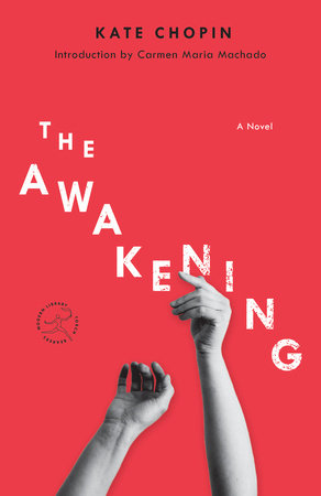 The Awakening Paperback by Kate Chopin; Introduction by Carmen Maria Machado