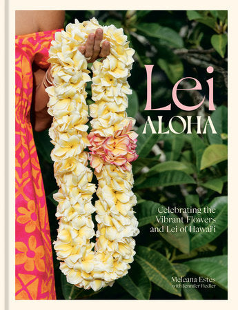 Lei Aloha Hardcover by Meleana Estes with Jennifer Fiedler