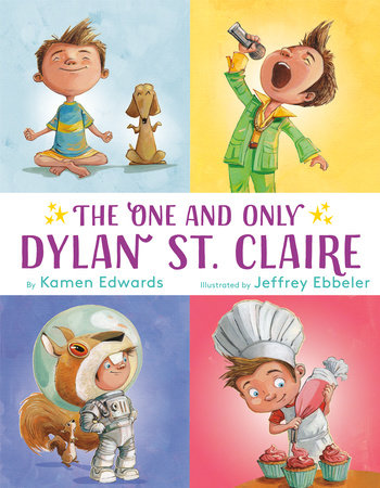 The One And Only Dylan St. Claire Hardcover by Kamen Edwards; illustrated by Jeffrey Ebbeler
