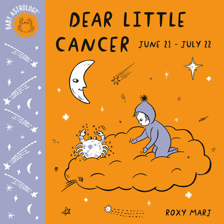 Baby Astrology: Dear Little Cancer Ebook by Roxy Marj