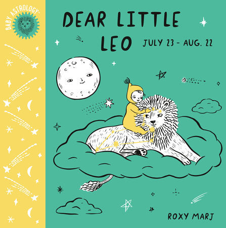 Baby Astrology: Dear Little Leo Ebook by Roxy Marj