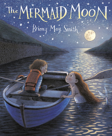 The Mermaid Moon Hardcover by Briony May Smith