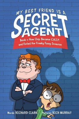 My Best Friend is a Secret Agent Hardcover by Richard Clark