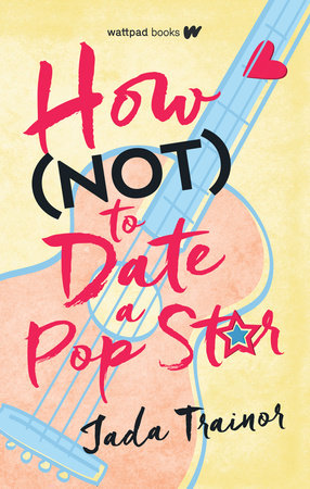 How Not to Date a Pop Star Paperback by Jada Trainor