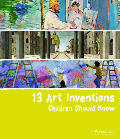 13 Art Inventions Children Should Know HC by Florian Heine