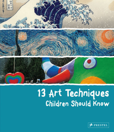13 Art Techniques Children Should Know HC by Angela Wenzel