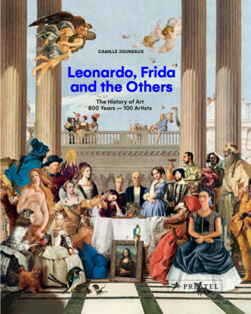 Leonardo, Frida and the Others Hardcover by Camille Jouneaux