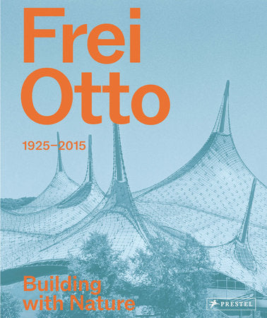 Frei Otto Hardcover by Joaquín Medina Warmburg, Anna-Maria Meister