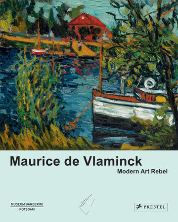 Maurice de Vlaminck Hardcover by Roland Mönig, Michael Philipp, Anna Storm Ortrud Westheider and Daniel Zamani