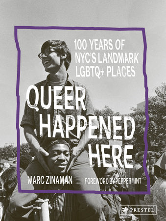 Queer Happened Here Hardcover by Marc Zinaman, Foreword by Peppermint