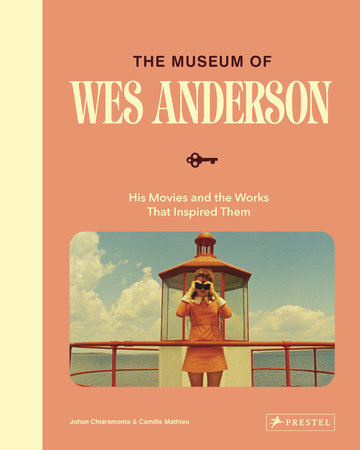 The Museum of Wes Anderson Hardcover by Johan Chiaramonte and Camille Mathieu