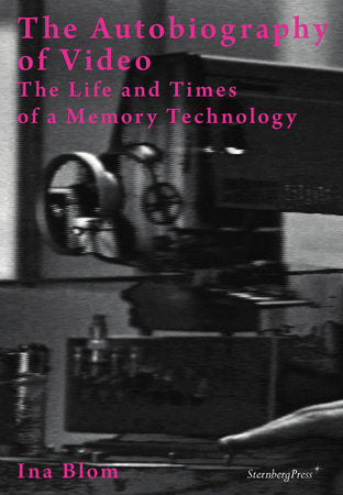 The Autobiography of Video Paperback by Ina Blom