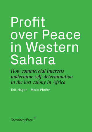 Profit over Peace in Western Sahara Hardcover by edited by Erik Hagen and Mario Pfeifer