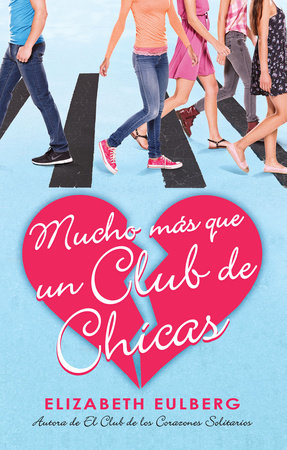 Mucho más que un club de chicas. El club de los corazones solitarios / We Can Work It Out. The Lonely Hearts Club Paperback by Elizabeth Eulberg