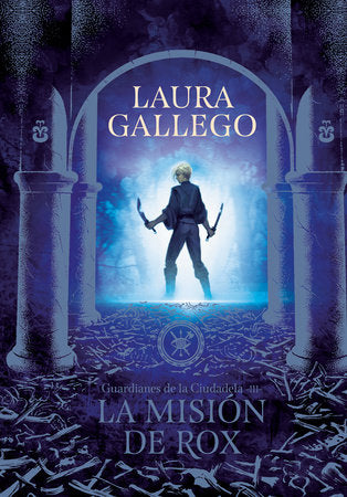La misión de Rox / All the Fairies in the Kingdom Paperback by Laura Gallego