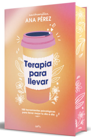 Terapia para llevar (Edición especial cantos pintados) / Therapy to Go (Special Edition Sprayed Edges) Paperback by Ana Pérez