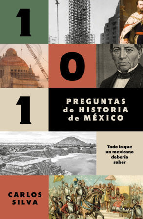 101 preguntas de historia de México / 101 Questions About Mexican History Paperback by Carlos Silva