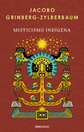 Misticismo indígena / Indigenous Mysticism Paperback by Jacobo Grinberg-Zylberbaum