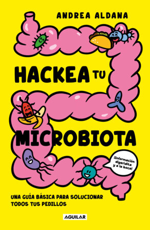 Hackea tu microbiota / Hack Your Microbiome Paperback by Andrea Aldana