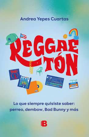 Reggaeton. Lo que siempre quisiste saber: perreo, dembow, Bad Bunny y más (Spanish Edition) Paperback by Andrea Yepes Cuartas