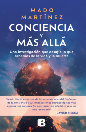 Conciencia y más allá / Consciousness and Beyond Paperback by Mado Martínez