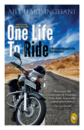 One Life to Ride: A Motorcycle Journey to the High Himalayas Paperback by Ajit Harisinghani