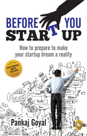 Before You Start Up : How to Prepare to Make Your Startup Dream a Reality Paperback by Pankaj Goyal