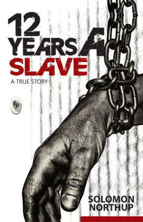 12 Years A Slave : A True Story Paperback by Solomon Northup