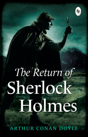 Return of Sherlock Holmes - Classics , The Paperback by Arthur Conan Doyle