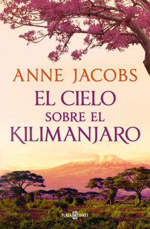 El cielo sobre el Kilimanjaro / The Sky Above Kilimanjaro Paperback by Anne Jacobs