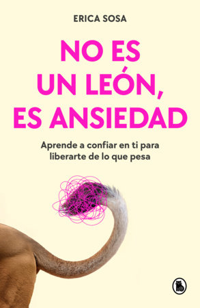 No es un león, es ansiedad / It’s Not a Lion, It’s Anxiety Paperback by Erica Sosa Gallego