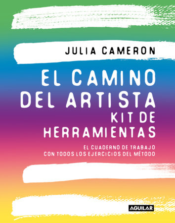El camino del artista. Kit de herramientas / The Artist's Way. Toolkit Paperback by Julia Cameron
