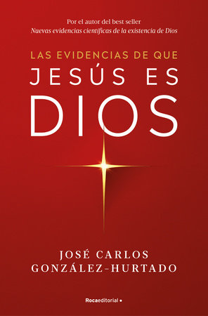 Las evidencias de que Jesús es Dios / The Evidence that Jesus is God Paperback by José Carlos González-Hurtado,