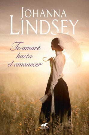Te amaré hasta el amanecer / Marry Me by Sundown Paperback by Johanna Lindsey